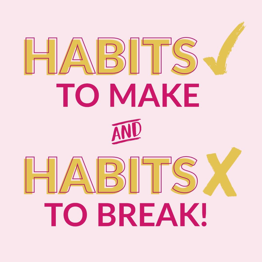 Habits To Make And Habits To Break
