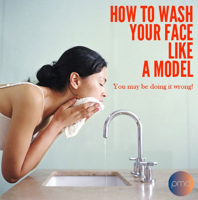 How to Wash Your Face Like a Model: You May Be Doing it Wrong!