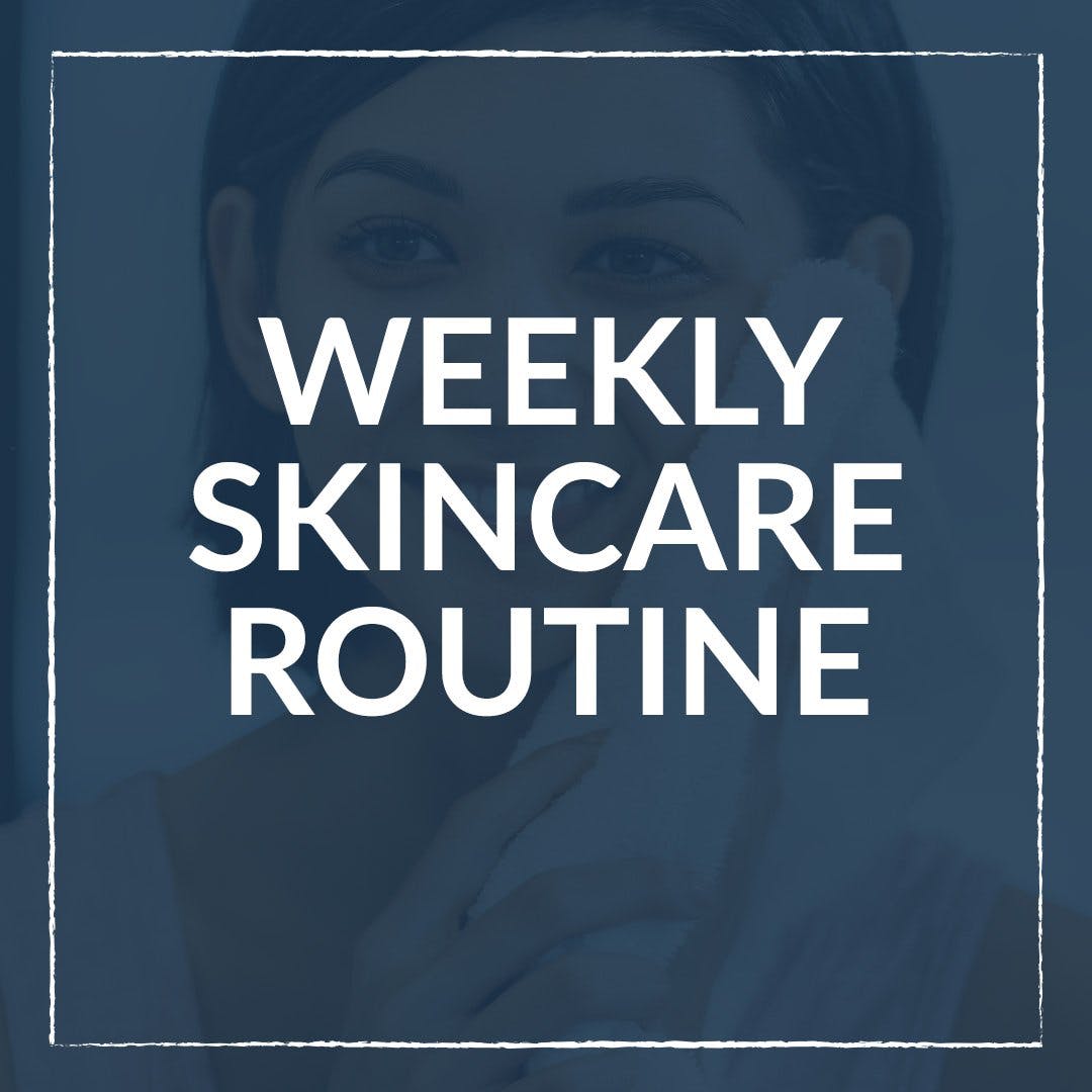 Weekly Skincare Routine